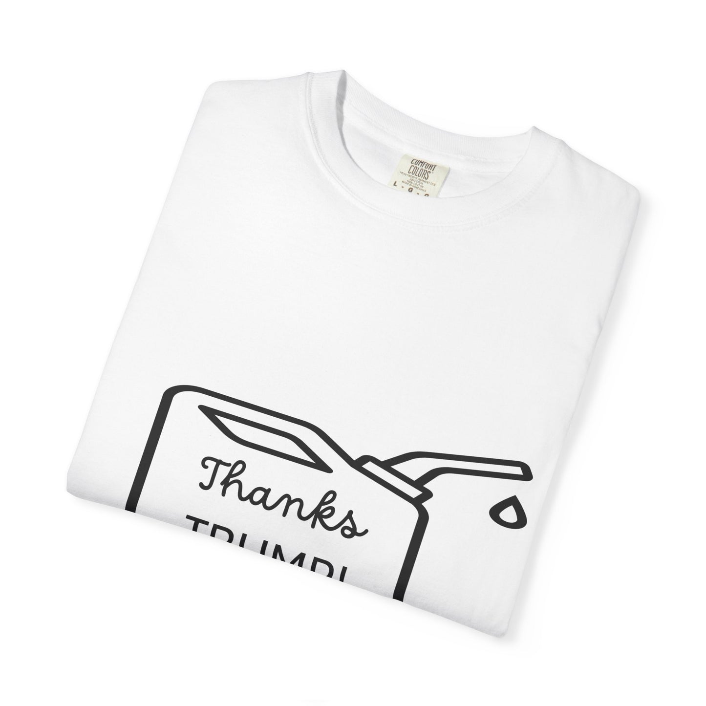 Thanks TRUMP Gas Can T-shirt
